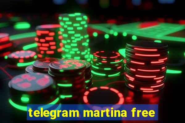 telegram martina free